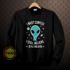 Alien Still Believe sweatshirt