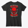 Don’t Touch My Man Don’t Text Him If You Touch Him I’m Crazy Enough To Kill You T-Shirt