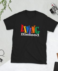 Living Blessed in living single font Unisex T-Shirt
