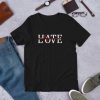 Love Hate Unisex T-Shirt