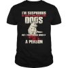 People Don’t Like Dogs T Shirt