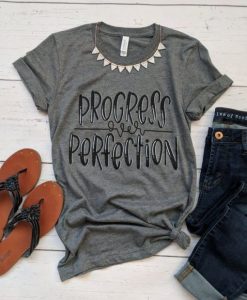 Progress over Perfection tee T-Shirt