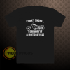 I don't snore i dream i'm a motorcycle t shirt