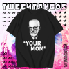 Your mom T-Shirt TPKJ1